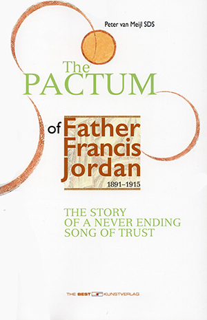 P. Peter van Meijls Buch 'The Pactum of Father Francis Jordan' / Robert Sonnleitner P. Peter van Meijls Buch 'The Pactum of Father Francis Jordan'